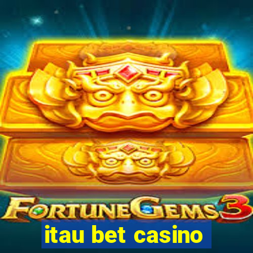 itau bet casino